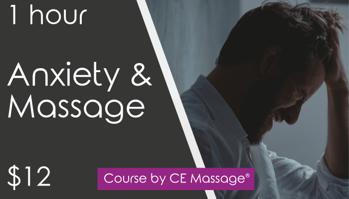 1 CE Hour Anxiety and Massage from CEMassage.com